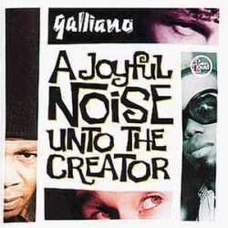  Galliano ‎– A Joyful Noise Unto The Creator 